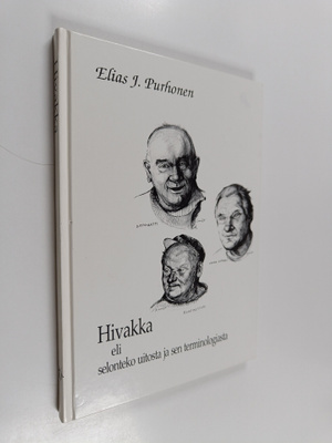 Elias Purhonen : Hivakka eli selonteko uitosta ja sen ter...