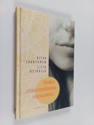 Ritva Laaksonen : Matka masennuksesta minuuteen
