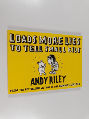 Andy Riley : Loads More Lies to Tell Small Kids