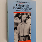 Edwin Robertson : Dietrich Bonhoeffer : elämä ja julistus - pikkukuva 1