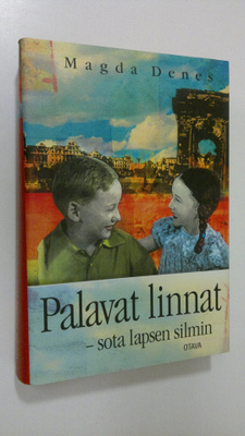 Magda Denes : Palavat linnat : sota lapsen silmin