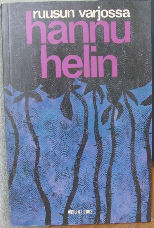 Hannu Helin: Ruusun varjossa, Weilin+Göös 1984. 60 s.