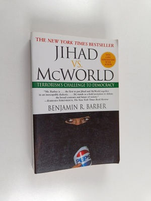 Benjamin R. Barber : Jihad vs. McWorld
