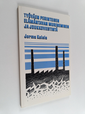 Jorma Kalela : Työväen perinteisen elämäntavan murenemine...