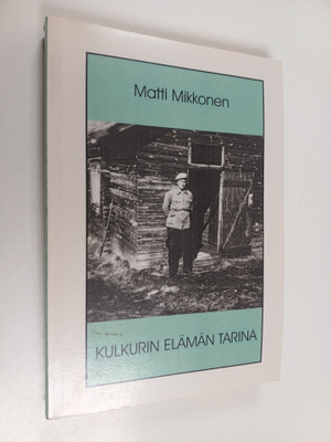 Matti Mikkonen : Kulkurin elämäntarina
