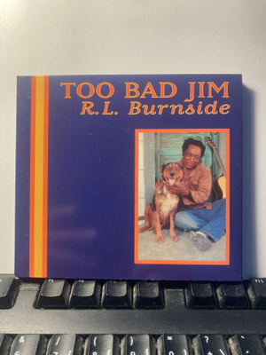 R.L. BURNSIDE: Too Bad Jim, CD