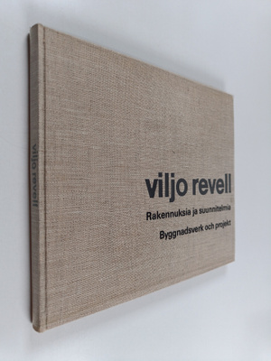 Viljo Revell : Rakennuksia ja suunnitelmia = Byggnadsverk...