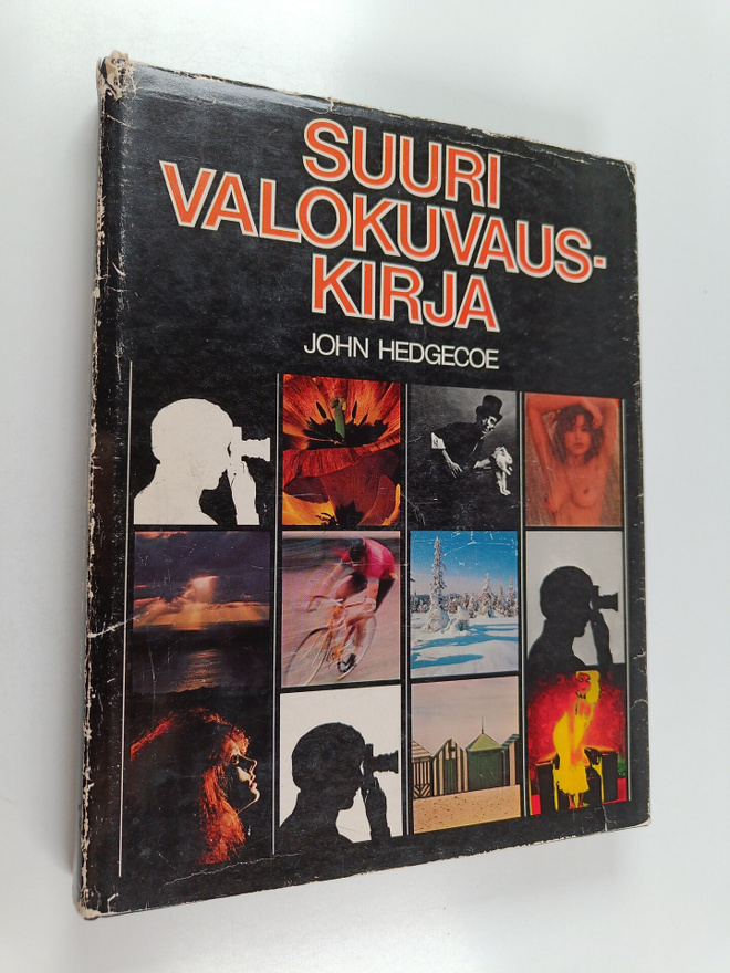 John Hedgecoe : Suuri valokuvauskirja : opi ottamaan pare...