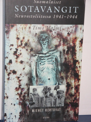 Timo Malmi : SOTAVANGIT Neuvostoliitossa 1941 - 1944