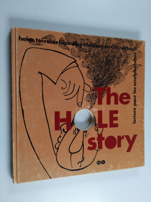 Heka Toivola : The hole story Läpinäky = Håliboken = Das ...