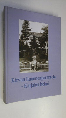 Alli ym. Hosiaisluoma-Karppinen : Kirvun Luonnonparantola...