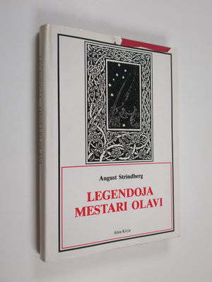 August Strindberg : Legendoja ; Mestari Olavi : viisinäyt...