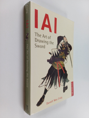Darrell Max Craig : IAI the Art of Drawing the Sword