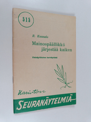 Rauha Kuusalo : Mainospäällikkö järjestää kaiken : 1-näyt...
