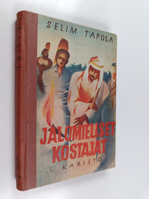 Selim Tapola : Jalomieliset kostajat : poikien seikkailuk...