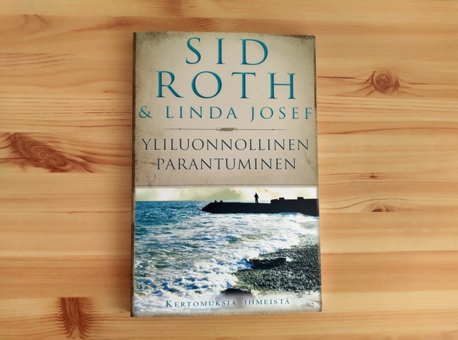 Sid Roth&Linda Josef: Yliluonnollinen parantuminen