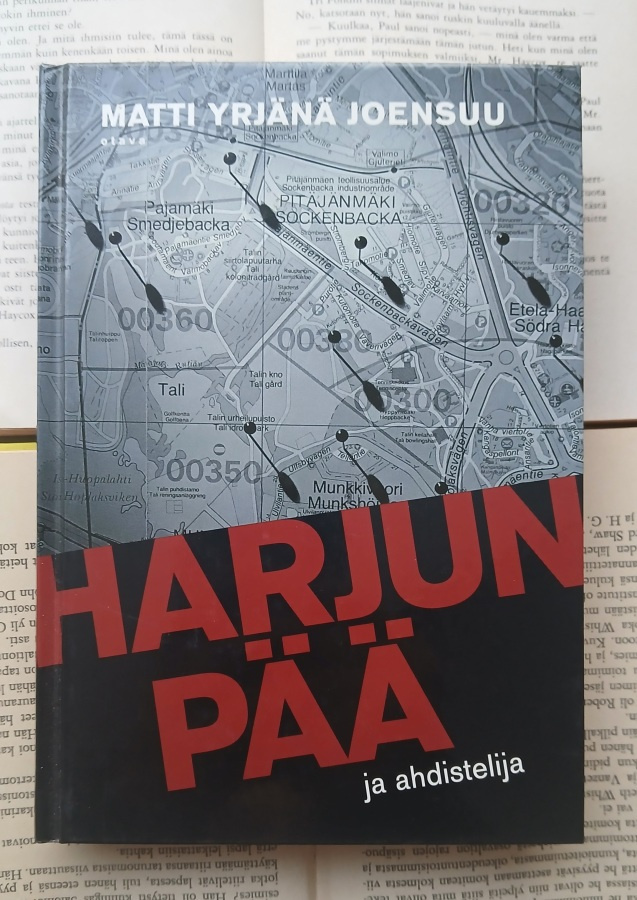 Matti Yrjänä Joensuu - Harjunpää ja ahdistelija (sid.)