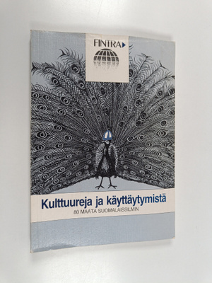 Kulttuuria ja käyttäytymistä : 80 maata suomalaissilmin