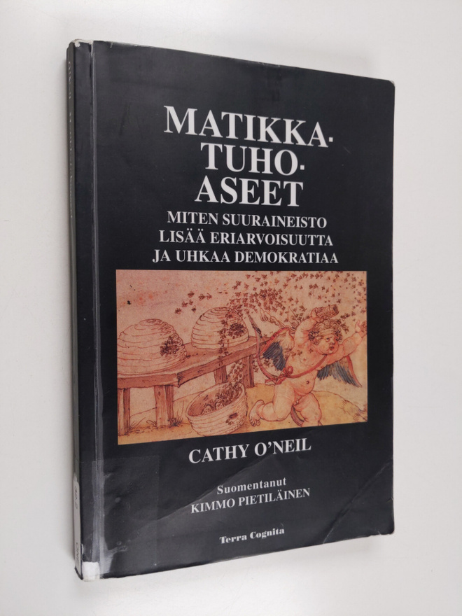 Cathy O'Neil : Matikkatuhoaseet : miten suuraineisto lisä...