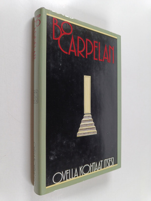 Bo Carpelan : Ovella kohtaat itsesi : kertomus