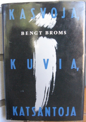 Bengt Broms: Kasvoja, kuvia, katsantoja, Wsoy 1988. 167 s.