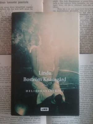 Linda Boström Knausgård - Helioskatastrofi (sid.)