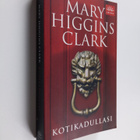 Mary Higgins Clark : Kotikadullasi - pikkukuva 1