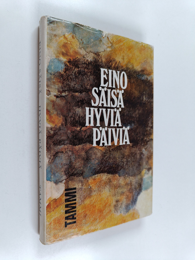 Eino Säisä : Hyviä päiviä : novelleja ja palasia