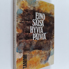 Eino Säisä : Hyviä päiviä : novelleja ja palasia - pikkukuva 1