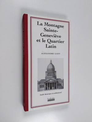 Alexandre Gady : La montagne Sainte-Genevieve et le Quart...