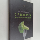 Antti Heikkilä : Diabeteksen hoito ruokavaliolla - pikkukuva 1