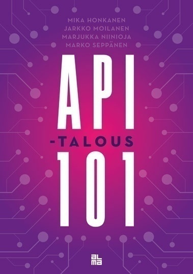 Marjukka Niinioja, Mika Honkanen: API-talous 101