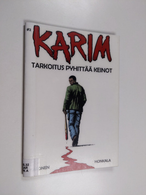 Toni Karonen : Tarkoitus pyhittää keinot