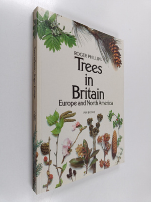 Roger Phillips : Trees in Britain, Europe and North America
