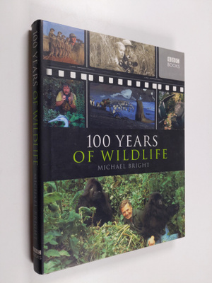Michael Bright : 100 years of wildlife