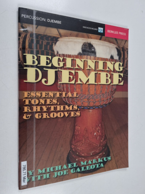 Michael Markus : Beginning Djembe : Essential Tones, Rhyt...