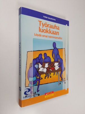 Timo Saloviita : Työrauha luokkaan : löydä omat toimintam...