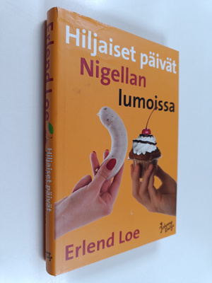 Erlend Loe : Hiljaiset päivät Nigellan lumoissa