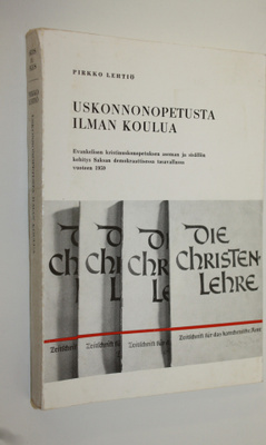 Pirkko Lehtiö : Uskonnonopetusta ilman koulua : evankelis...