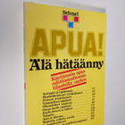 Sirkka ym. (kirj.) Backman : Apua! Älä hätäänny : käytänn... - pikkukuva 1