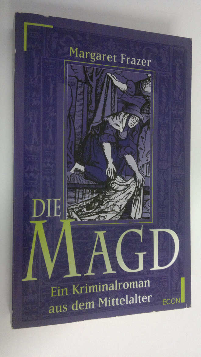 Margaret Frazer : Die Magd : ein Kriminalroman aus dem Mi...