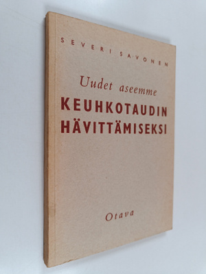 Severi Savonen : Uudet aseemme keuhkotaudin hävittämiseks...