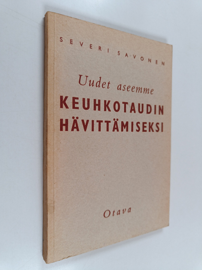 Severi Savonen : Uudet aseemme keuhkotaudin hävittämiseks...