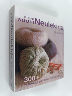 Mary Webb : Pieni suuri neulekirja : 300+ modernia ja per...