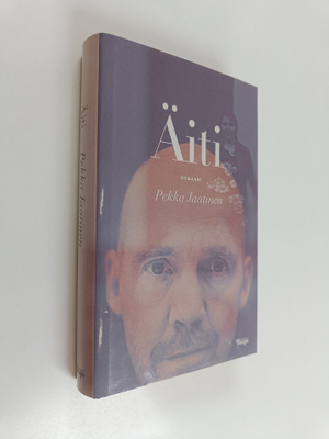 Pekka Jaatinen : Äiti : sotakirjailijan ja hänen äitinsä ...