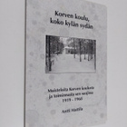 Antti Mattila : Korven koulu, koko kylän sydän : muistelo... - pikkukuva 1