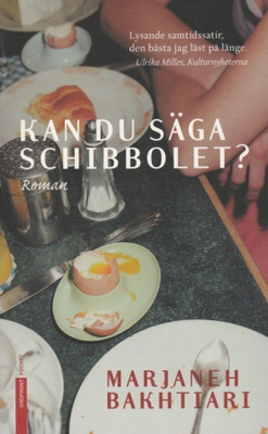 Marjaneh Bakhtiari: Kan du säga schibbolet?