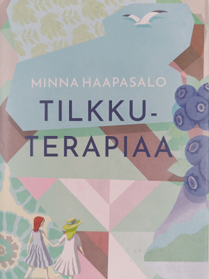 Minna Haapasalo : Tilkkuterapiaa : romaani