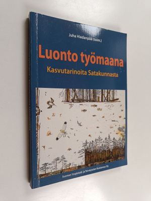 Juha (toim.) Hiedanpää : Luonto työmaana : kasvutarinoita...