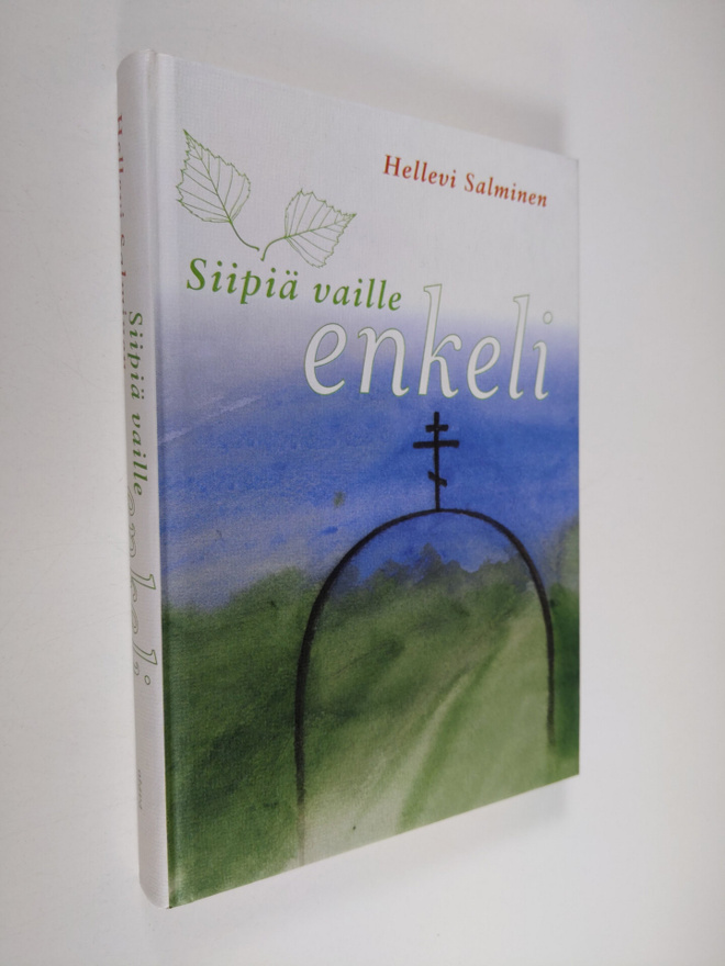 Hellevi Salminen : Siipiä vaille enkeli